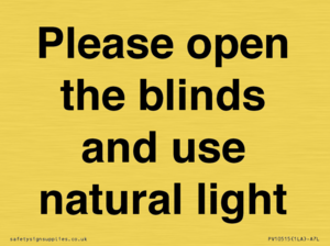 Please open the blinds and use natural light
